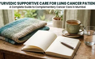 Ayurvedic Supportive Care for Lung Cancer Patients in Mumbai: A Complete Guide to Complementary Cancer Care