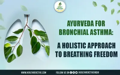 Ayurveda for Bronchial Asthma: A Holistic Approach to Breathing Freedom