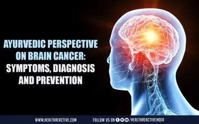 Ayurvedic Perspective on Brain Cancer: Symptoms, Diagnosis, and Prevention