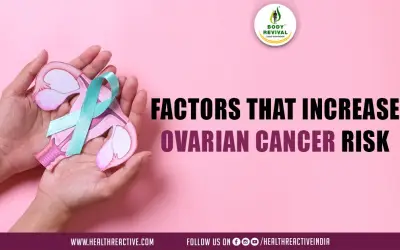 Unveiling the Factors that Increase Ovarian Cancer Risk