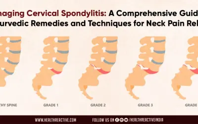Managing Cervical Spondylitis: A Comprehensive Guide to Ayurvedic Remedies and Techniques for Neck Pain Relief