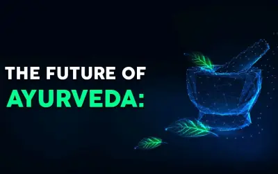 The Future of Ayurveda: A Timeless Tradition Meets Modern Innovation