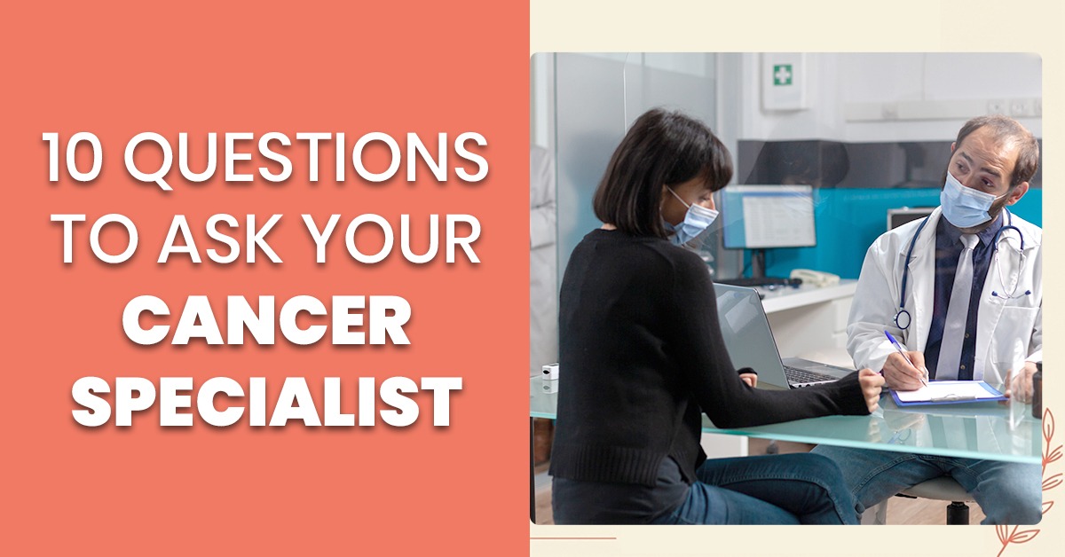10 questions to ask your cancer specialist
