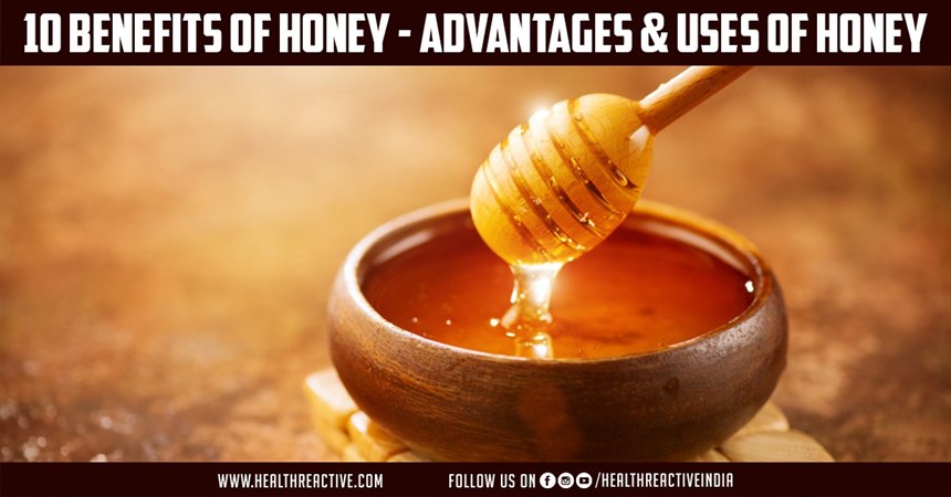 10 Benefits of Honey - Advantages & Uses of Honey