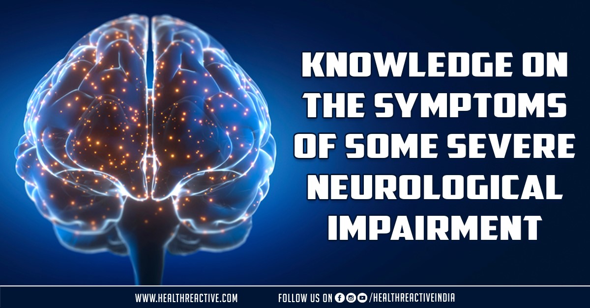 Knowledge of the symptoms of a severe neurological impairment Health