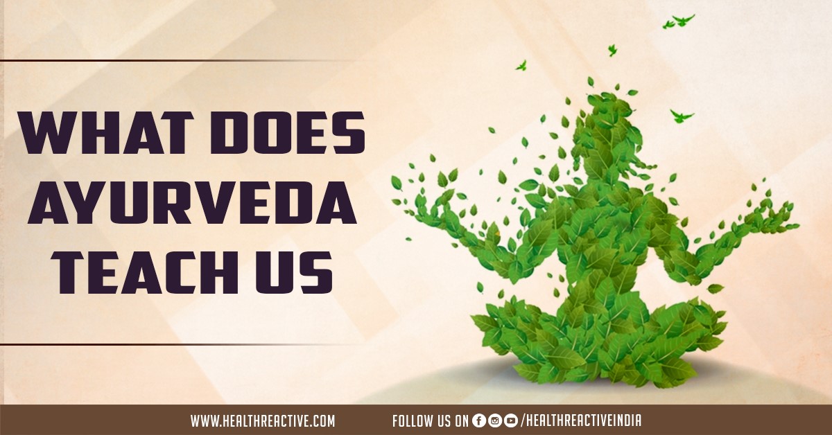 What does Ayurveda teach us Health Reactive Body Revival